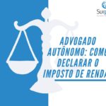 Advogado Autônomo: Como Declarar Imposto de Renda?