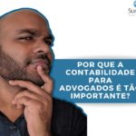 Por que a contabilidade para advogados é tão importante?