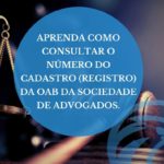 Aprenda como consultar o número do cadastro (registro) da OAB da Sociedade de Advogados.