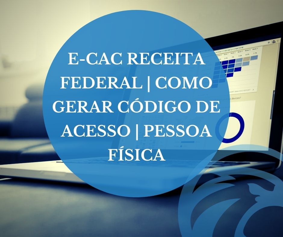 E Cac Receita Federal Como Gerar Código De Acesso Pessoa Física 2609